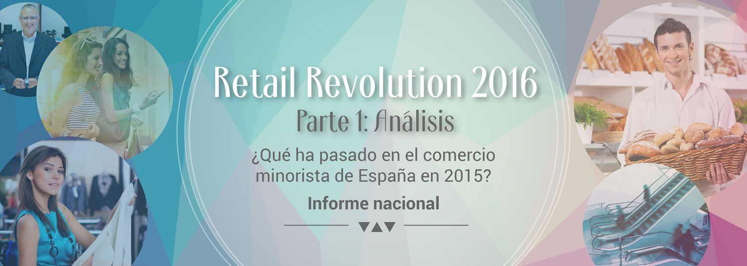 Retail Revolution 2016. Parte 1: Análisis
