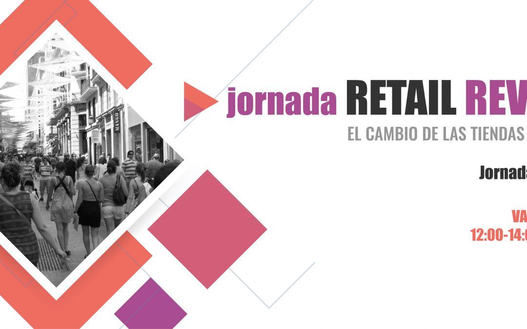 Jornada Retail Revolution 2018 en Valencia el 02 de octubre