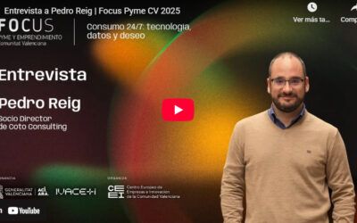 Entrevista a Pedro Reig en Focus Pyme CV 2025: claves del nuevo consumidor en la Comunitat Valenciana