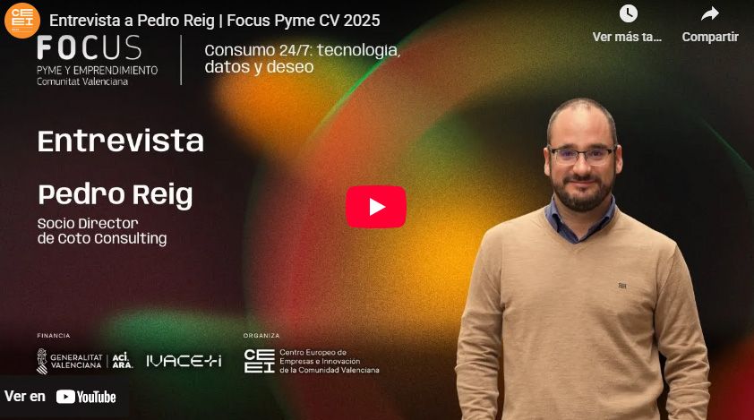 Entrevista a Pedro Reig en Focus Pyme CV 2025: claves del nuevo consumidor en la Comunitat Valenciana